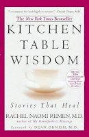 Rachel Naomi Remen - Kitchen Table Wisdom 10th Anniversary - 9781594482090 - V9781594482090