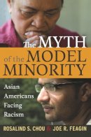 Rosalind S. Chou - Myth of the Model Minority: Asian Americans Facing Racism, Second Edition - 9781594515873 - V9781594515873