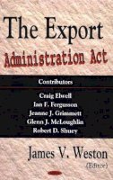 James Weston - Export Administration Act - 9781594542206 - V9781594542206