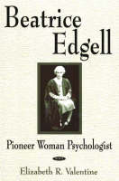 Elizabeth R. Valentine - Beatrice Edgell: Pioneer Woman Psychologist - 9781594543890 - V9781594543890