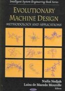 Nadia Nedjah - Evolutionary Machine Design: Methodology & Applications - 9781594544057 - V9781594544057