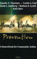 Timothy N. Thornton - Youth Violence Prevention: A Sourcebook for Community Action - 9781594547058 - V9781594547058
