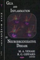 M. A. Yenari - Glia and Inflammation in Neurodegenerative Disease - 9781594549847 - V9781594549847