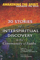 Wayne Teasdale (Ed.) - Awakening the Spirit, Inspiring the Soul: 30 Stories of Interspiritual Discovery - 9781594730399 - V9781594730399