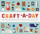 Sarah Goldschadt - Craft-a-Day: 365 Simple Handmade Projects - 9781594745959 - V9781594745959