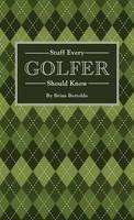 Brian Bertoldo - Stuff Every Golfer Should Know - 9781594747991 - V9781594747991