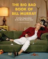 Robert Schnakenberg - The Big Bad Book Of Bill Murray - 9781594748011 - V9781594748011