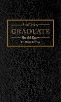Alyssa Favreau - Stuff Every Graduate Should Know: A Handbook for the Real World - 9781594748608 - V9781594748608