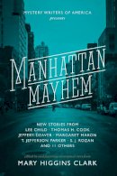 Mary Higgins Clark - Manhattan Mayhem: New Crime Stories from Mystery Writers of America New Crime Stories from Mystery Writers of America - 9781594748943 - V9781594748943