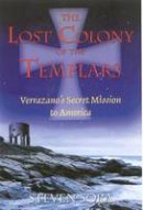 Steven Sora - The Lost Colony of the Templars: Verrazanos Secret Mission to America - 9781594770197 - V9781594770197