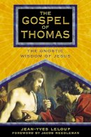 Jean-Yves (E Leloup - The Gospel of Thomas: The Gnostic Wisdom of Jesus - 9781594770463 - V9781594770463