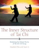 Mantak Chia - The Inner Structure of Tai Chi: Mastering the Classic Forms of Tai Chi Chi Kung - 9781594770586 - V9781594770586
