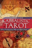Dovid Krafchow - Kabbalistic Tarot: Hebraic Wisdom in the Major and Minor Arcana - 9781594770647 - V9781594770647