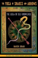 Harish Johari - The Yoga of Snakes and Ladders: The Leela of Self-Knowledge - 9781594771781 - V9781594771781