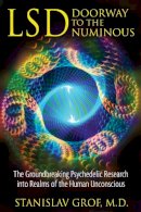 Stanislav Grof - LSD: Doorway to the Numinous: The Groundbreaking Psychedelic Research into Realms of the Human Unconscious - 9781594772825 - V9781594772825