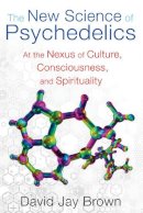 Brown, David Jay - New Science and Psychedelics - 9781594774928 - V9781594774928