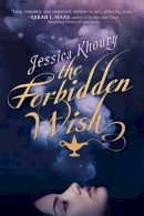 Jessica Khoury - The Forbidden Wish - 9781595147677 - V9781595147677