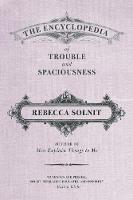 Rebecca Solnit - The Encyclopedia of Trouble and Spaciousness - 9781595347534 - V9781595347534