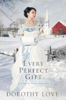 Dorothy Love - Every Perfect Gift - 9781595549020 - V9781595549020