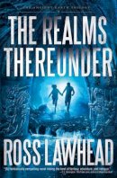 Ross Lawhead - The Realms Thereunder - 9781595549099 - V9781595549099