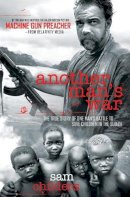 Sam Childers - Another Man´s War: The True Story of One Man´s Battle to Save Children in the Sudan - 9781595554246 - V9781595554246