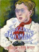 Sharon Rudahl - A Dangerous Woman: The Graphic Biography of Emma Goldman - 9781595580641 - V9781595580641