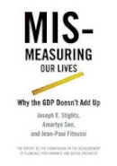 Joseph Stiglitz - Mis-measuring Our Lives: Why the GDP Doesn´t Add Up - 9781595585196 - V9781595585196