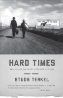 Studs Terkel - Hard Times: An Illustrated Oral History of the Great Depression - 9781595587039 - V9781595587039