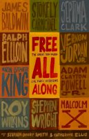 Catherine Ellis - Free All Along: The Robert Penn Warren Civil Rights Interviews - 9781595588180 - V9781595588180