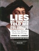 James W. Loewen - Lies My Teacher Told Me About Christopher Columbus: What Your History Books Got Wrong - 9781595589859 - V9781595589859