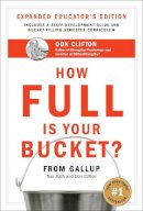 Tom Rath - How Full Is Your Bucket? Expanded Educator´s Edition: Positive Strategies for Work and Life - 9781595620019 - V9781595620019