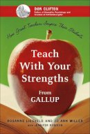Rosanne Liesveld - Teach With Your Strengths: How Great Teachers Inspire Their Students - 9781595620064 - V9781595620064