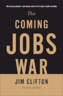 Jim Clifton - The Coming Jobs War - 9781595620552 - V9781595620552