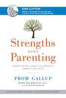 Ph.d. Mary Reckmeyer - Strengths Based Parenting: Developing Your Children's Innate Talents - 9781595621009 - V9781595621009