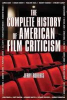 Complete History American Film Criticih - The Complete History of American Film Criticism - 9781595800497 - V9781595800497