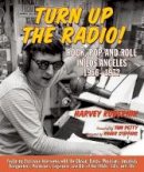 Harvey Kubernik - Turn Up The Radio: Rock, Pop, and Roll in Los Angeles 1956-1972 - 9781595800794 - V9781595800794