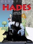 George O´connor - Hades: Lord of the Dead (Olympians) - 9781596434349 - V9781596434349