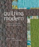 Katie Pedersen Jacquie Gering - Quilting Modern: Techniques and Projects for Improvisational Quilts - 9781596683877 - V9781596683877