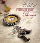 Melanie Doerman - The Art of Forgotten Things: Creating Jewelry - 9781596685482 - V9781596685482