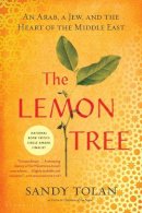 Sandy Tolan - The Lemon Tree: An Arab, a Jew, and the Heart of the Middle East - 9781596913431 - V9781596913431
