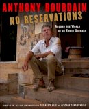 Anthony Bourdain - No Reservations: Around the World on an Empty Stomach - 9781596914476 - V9781596914476