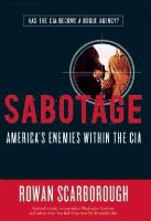 Rowan Scarborough - Sabotage: America's Enemies within the CIA - 9781596985100 - V9781596985100