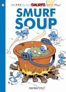 Peyo - Smurfs #13: Smurf Soup, The (The Smurfs Graphic Novels) - 9781597073592 - V9781597073592