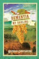 Brendan Constantine - Dementia, My Darling - 9781597097185 - V9781597097185