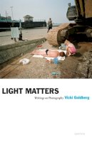 Vicki Goldberg - Light Matters: Writings on Photography - 9781597111652 - V9781597111652