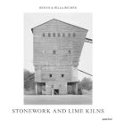Bernd Becher - Stonework and Lime Kilns - 9781597112529 - V9781597112529