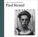 Peter Barberie (Ed.) - Paul Strand: Aperture Masters of Photography - 9781597112864 - V9781597112864