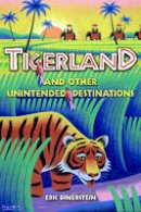 Eric Dinerstein - Tigerland and Other Unintended Destinations - 9781597261524 - V9781597261524