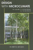 Robert D. Brown - Design With Microclimate: The Secret to Comfortable Outdoor Space - 9781597267403 - V9781597267403