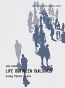 Jan Gehl - Life Between Buildings: Using Public Space - 9781597268271 - V9781597268271